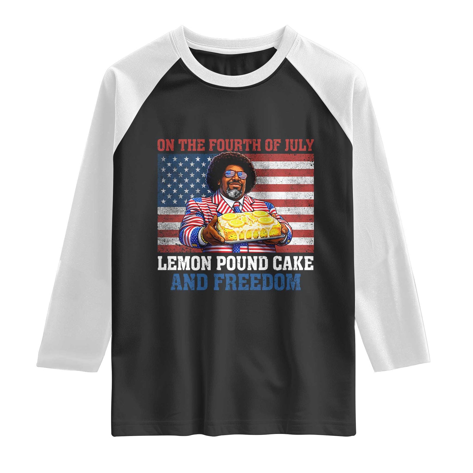 Lemon Pound Cake And Freedom Raglan Shirt 4th of July Hip Hop Edgy Humor Rap Fan TS11 Black White Print Your Wear