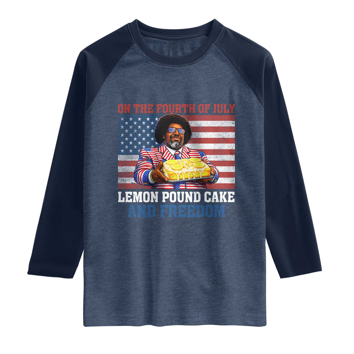 Lemon Pound Cake And Freedom Raglan Shirt 4th of July Hip Hop Edgy Humor Rap Fan