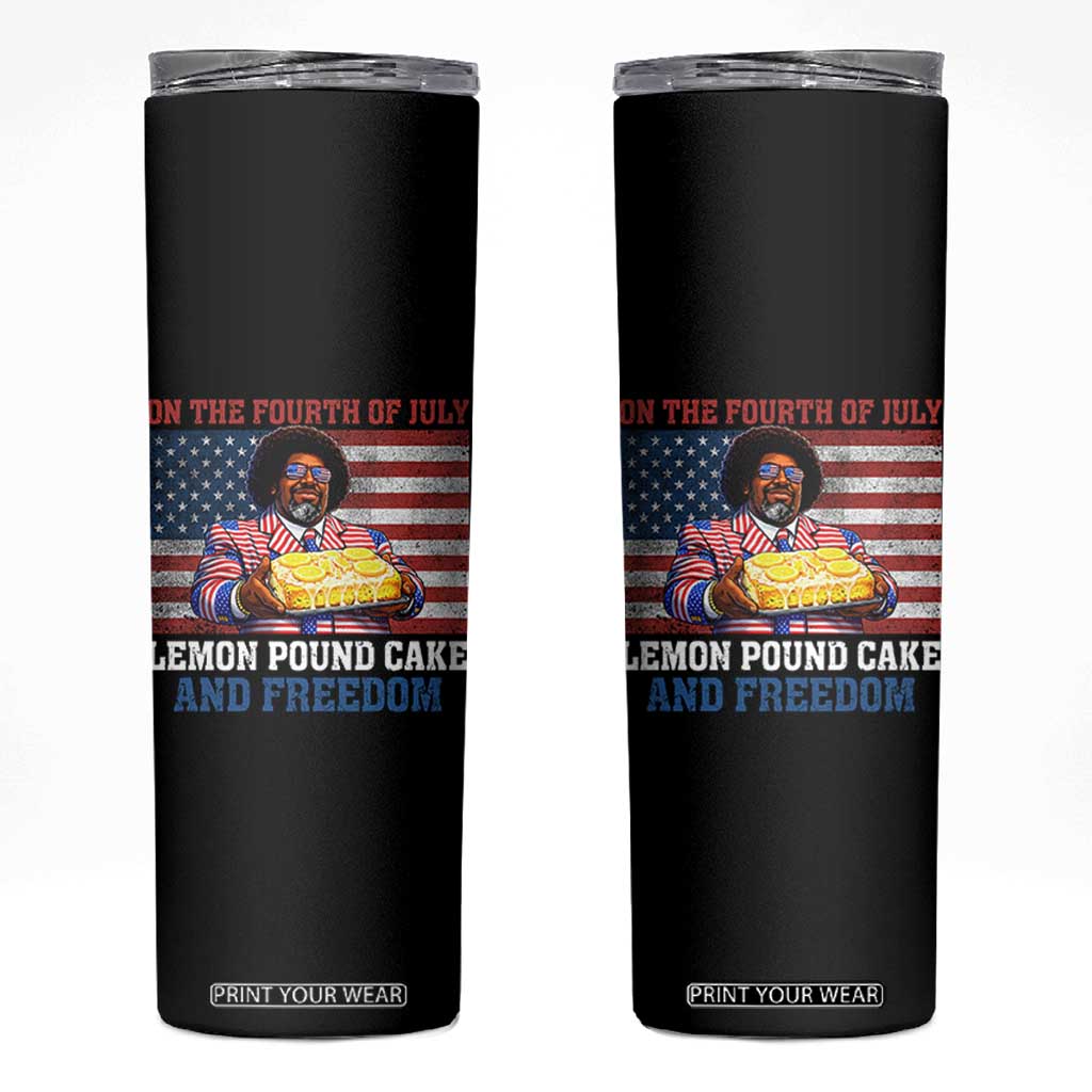 Lemon Pound Cake And Freedom Skinny Tumbler 4th of July Hip Hop Edgy Humor Rap Fan