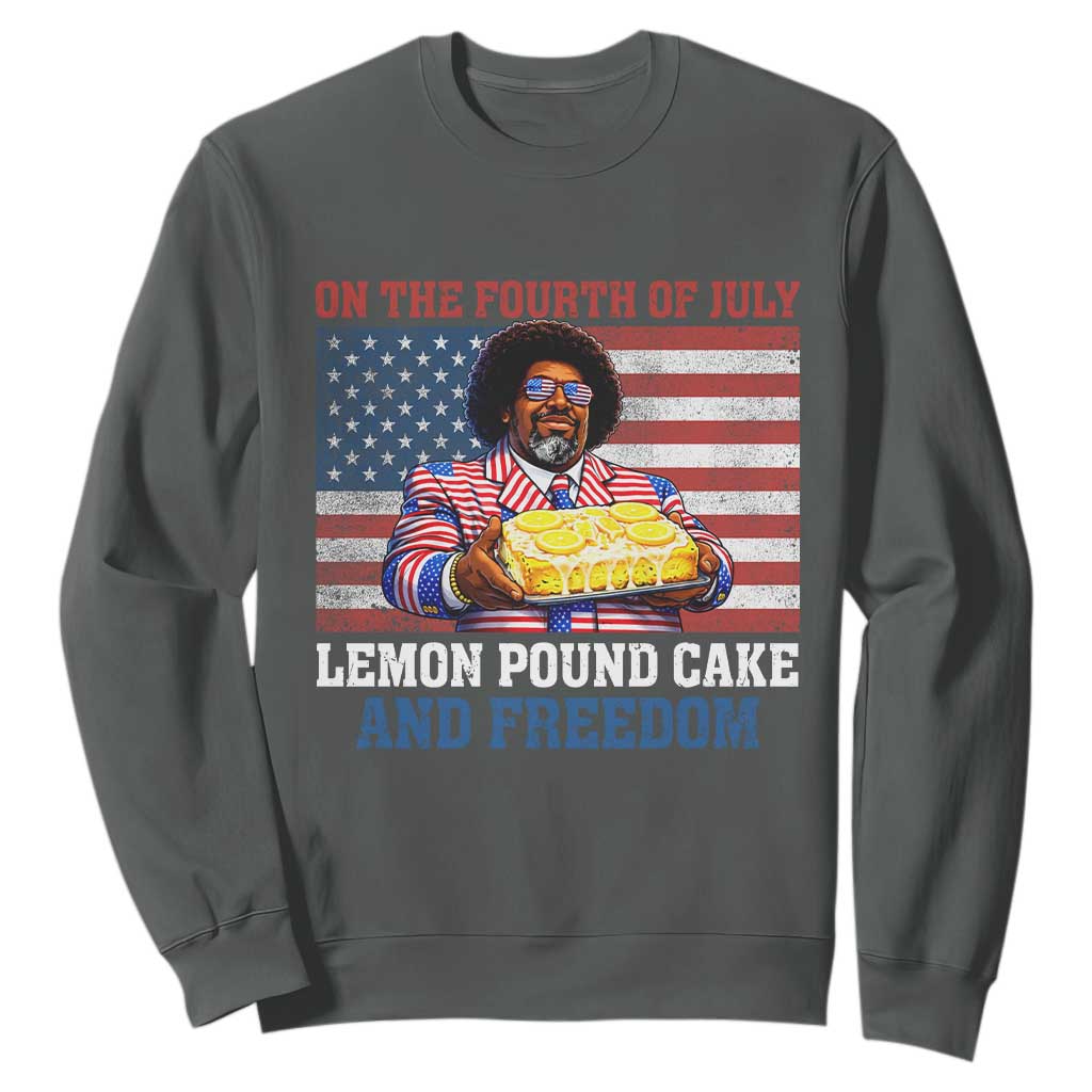 Lemon Pound Cake And Freedom Sweatshirt 4th of July Hip Hop Edgy Humor Rap Fan