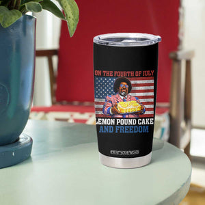 Lemon Pound Cake And Freedom Tumbler Cup 4th of July Hip Hop Edgy Humor Rap Fan