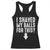 Funny I Shaved My Balls For This Racerback Tank Top Hilarious Sarcastic Adult Humor TS11 Black Print Your Wear