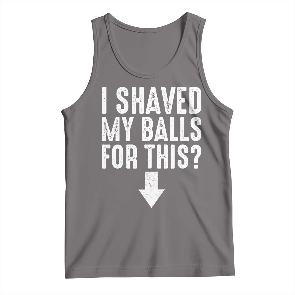 Funny I Shaved My Balls For This Tank Top Hilarious Sarcastic Adult Humor TS11 Deep Heather Print Your Wear