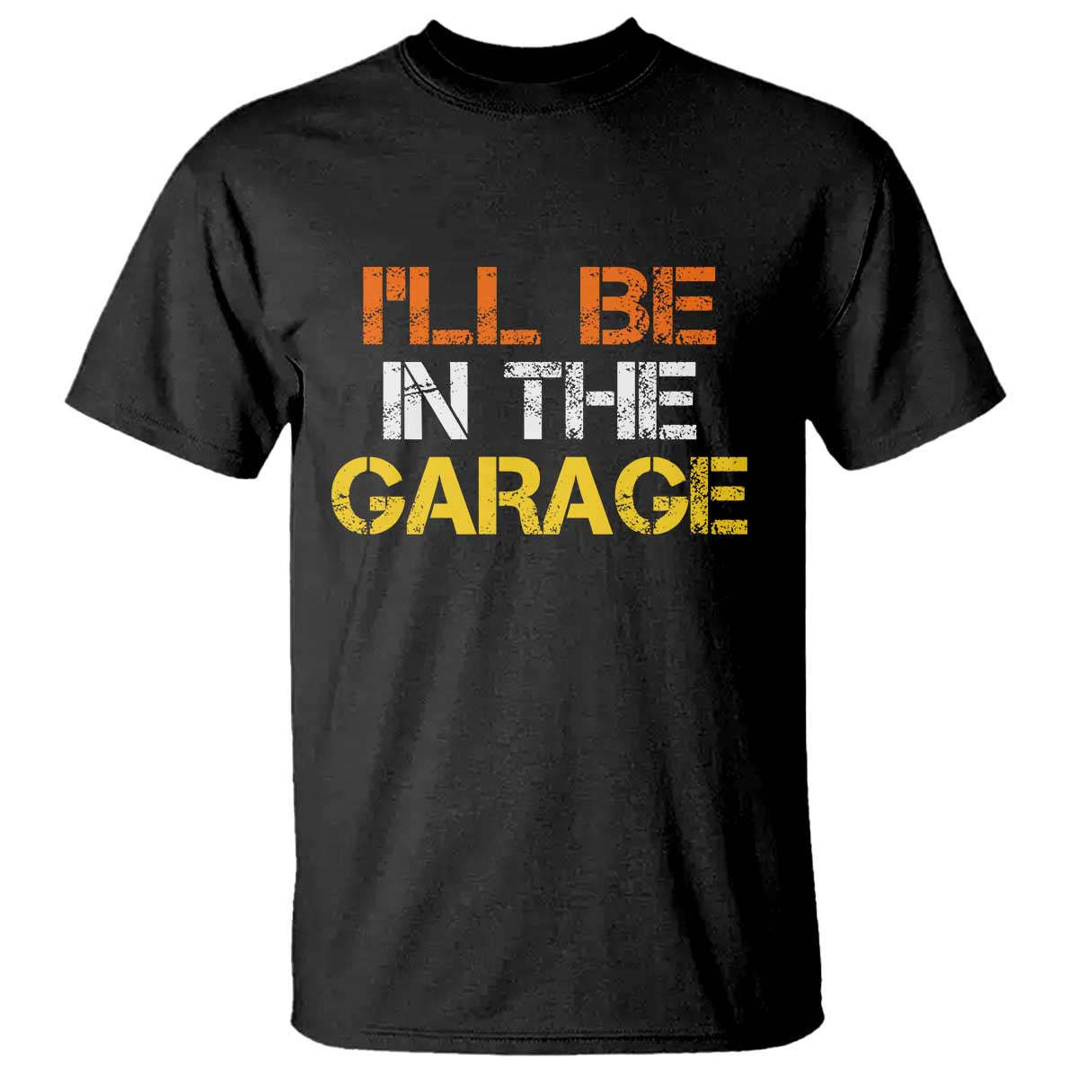 I Will Be In The Garage Funny Car Mechanic Handyman T Shirt TS11 Black Print Your Wear