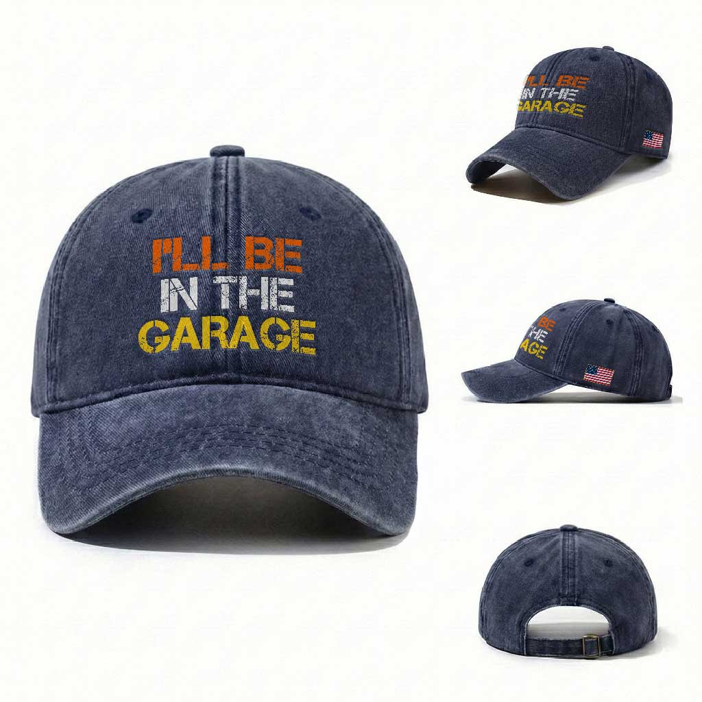 I Will Be In The Garage Funny Car Mechanic Handyman Washed Cotton Baseball Cap