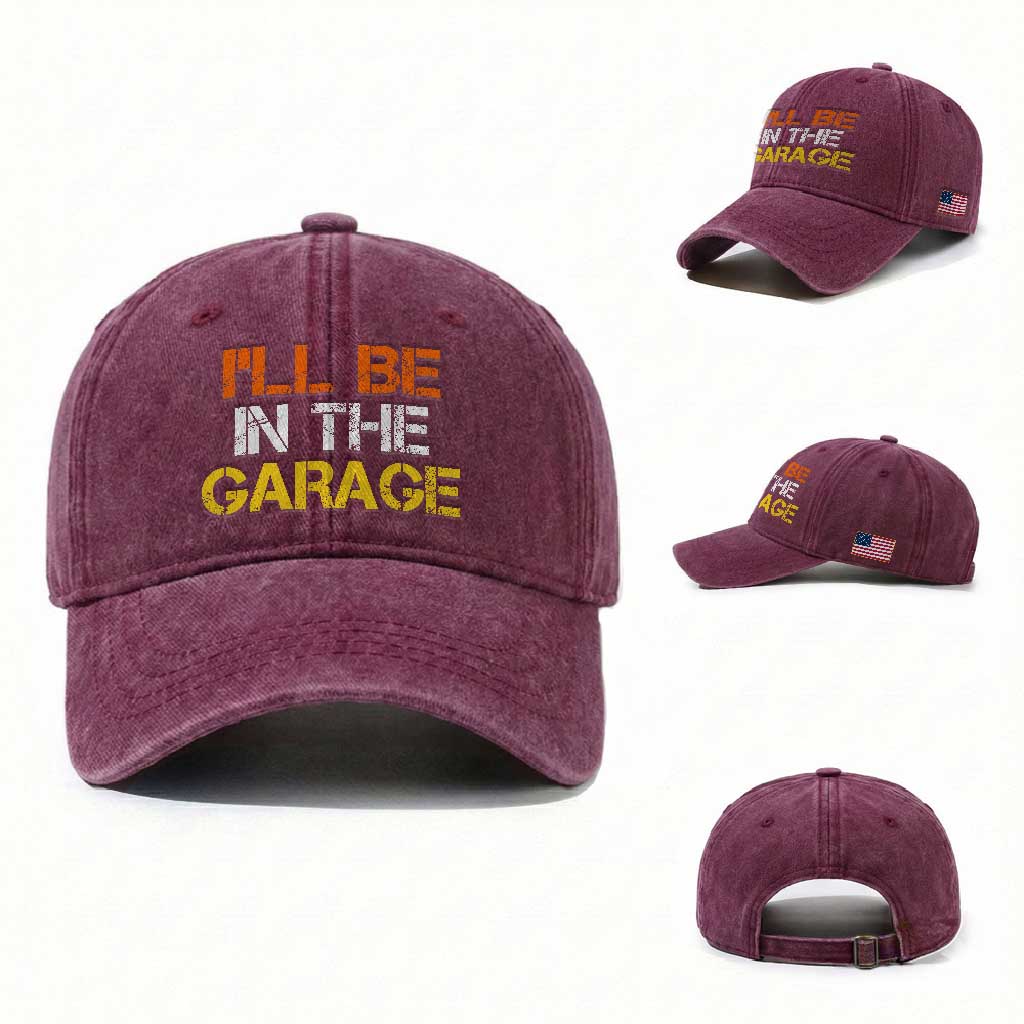 I Will Be In The Garage Funny Car Mechanic Handyman Washed Cotton Baseball Cap