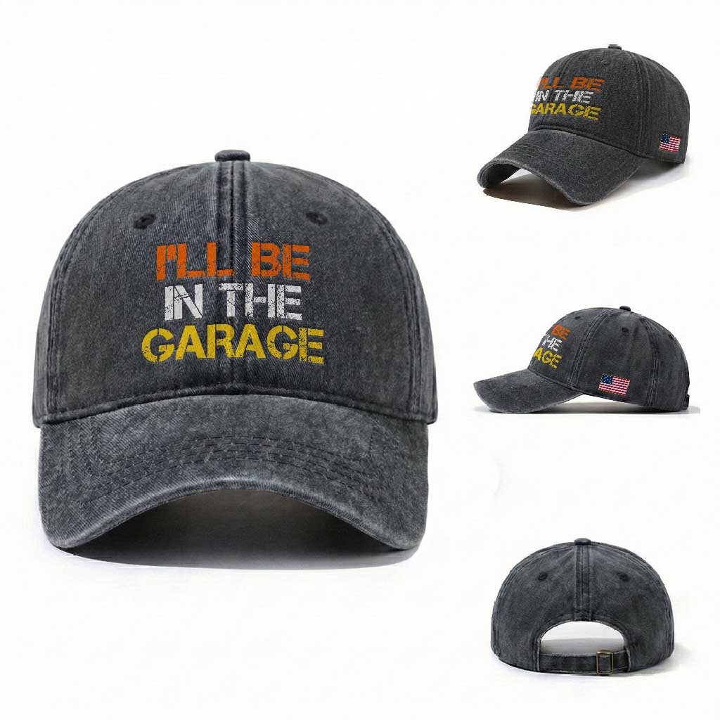 I Will Be In The Garage Funny Car Mechanic Handyman Washed Cotton Baseball Cap