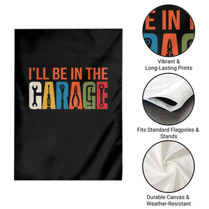 I Will Be In The Garage Funny Car Mechanic Garden Flag Dad Joke Handyman Mechanics Tool