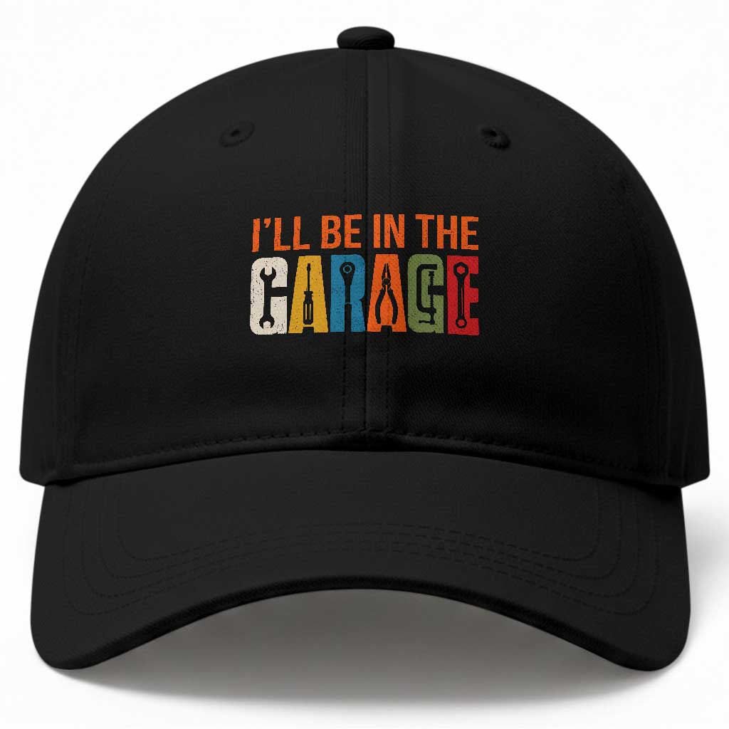 I Will Be In The Garage Funny Car Mechanic Baseball Cap Dad Joke Handyman Mechanics Tool TS11 Print Your Wear