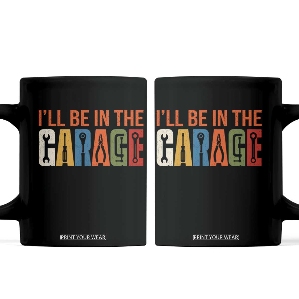 I Will Be In The Garage Funny Car Mechanic Coffee Mug Dad Joke Handyman Mechanics Tool TS11 Black Print Your Wear