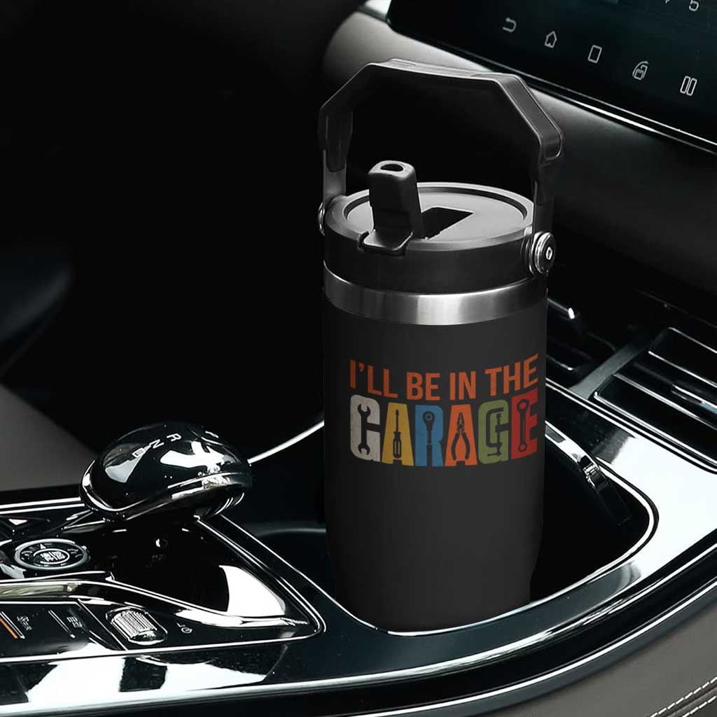 I Will Be In The Garage Funny Car Mechanic Flip Straw Tumbler Dad Joke Handyman Mechanics Tool
