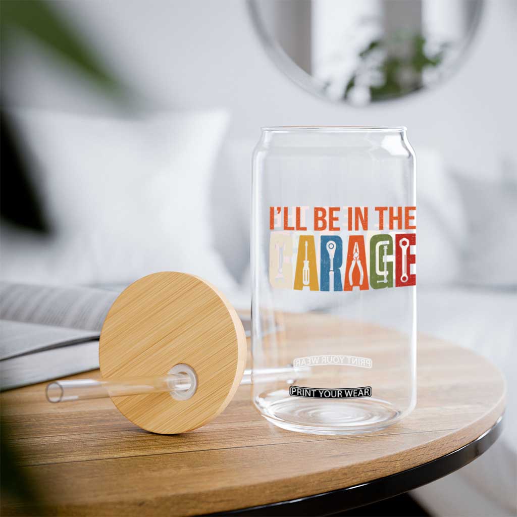 I Will Be In The Garage Funny Car Mechanic Glass Can Dad Joke Handyman Mechanics Tool