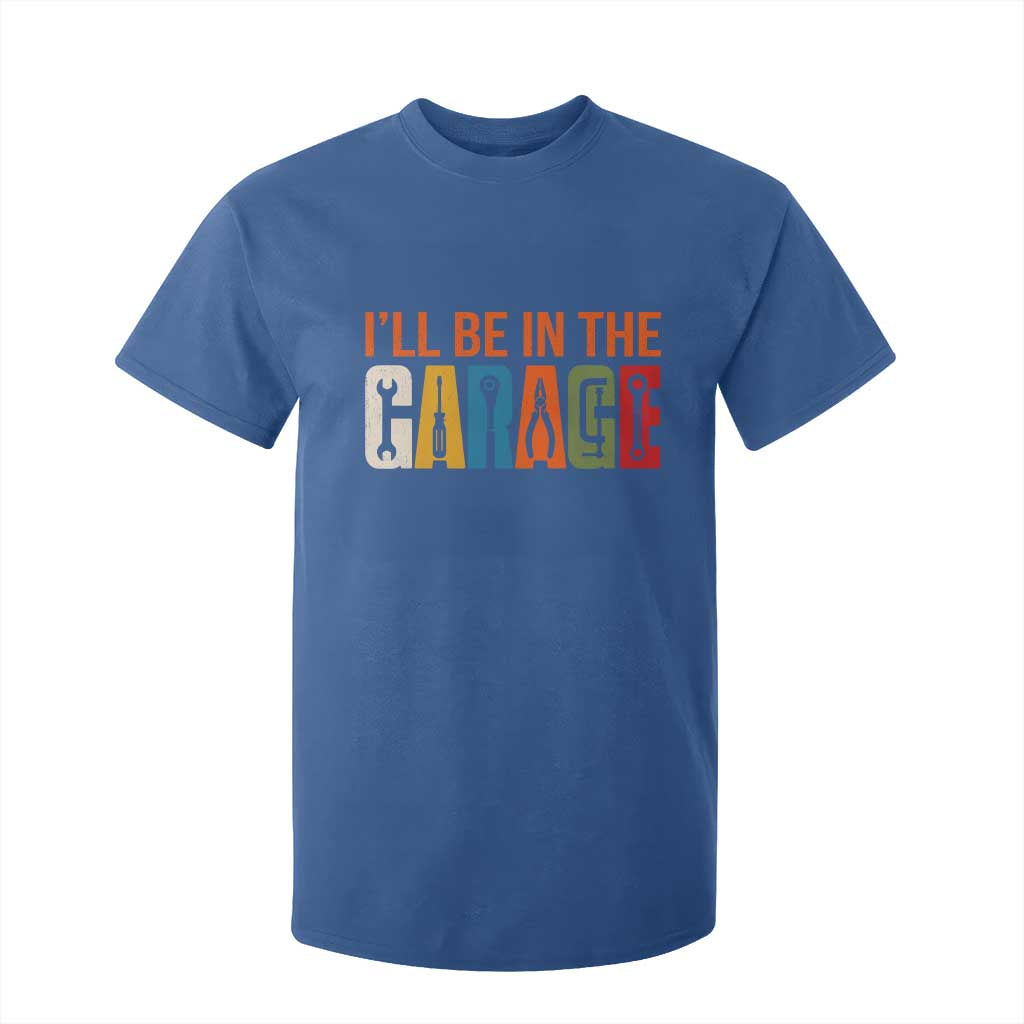 I Will Be In The Garage Funny Car Mechanic T Shirt For Kid Dad Joke Handyman Mechanics Tool
