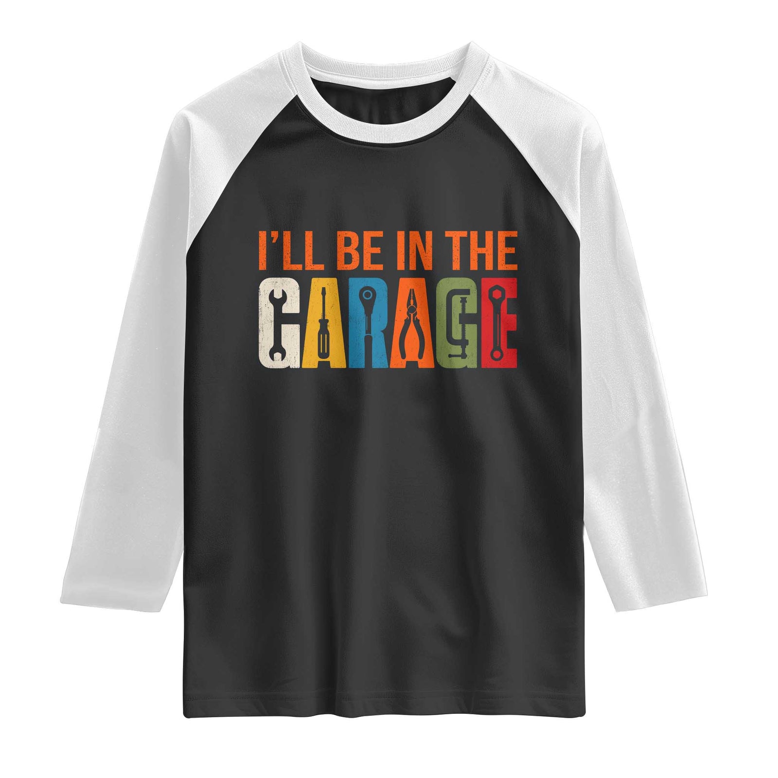 I Will Be In The Garage Funny Car Mechanic Raglan Shirt Dad Joke Handyman Mechanics Tool TS11 Black White Print Your Wear