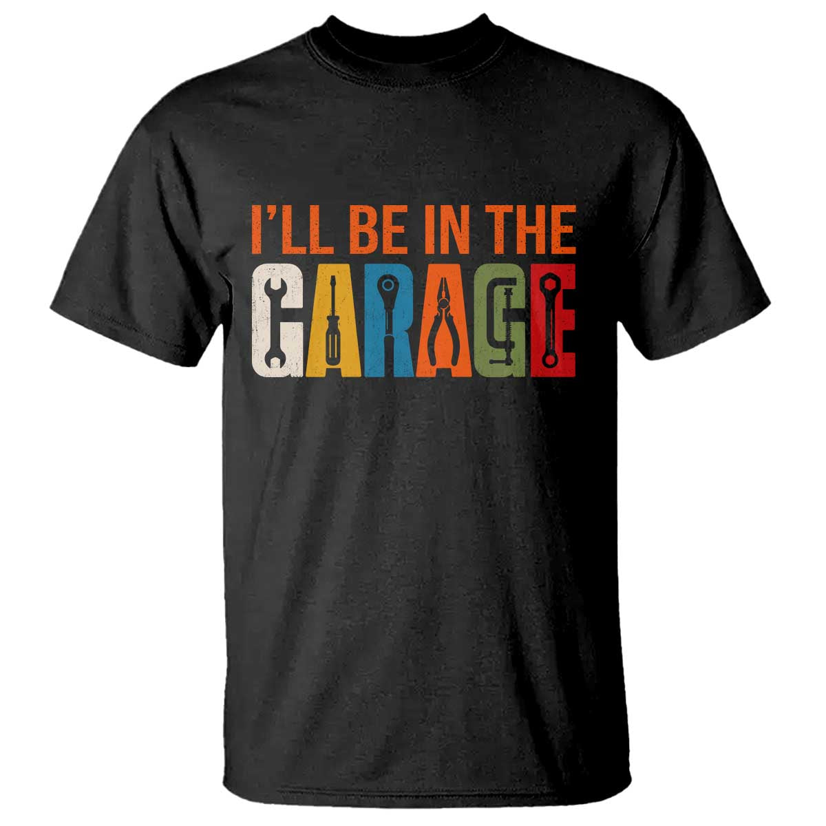 I Will Be In The Garage Funny Car Mechanic T Shirt Dad Joke Handyman Mechanics Tool TS11 Black Print Your Wear