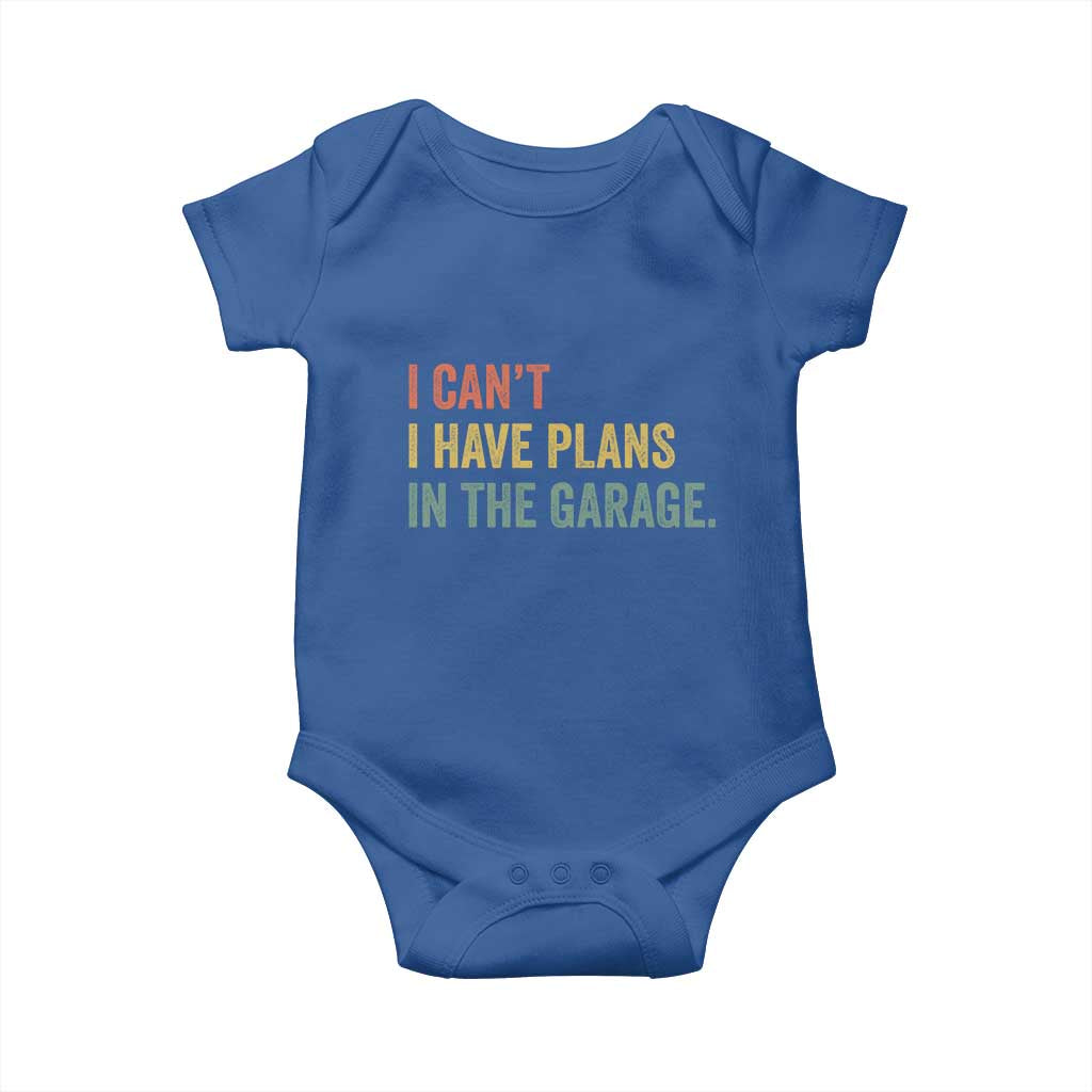 I Cant I Have Plans In The Garage Baby Onesie Funny Car Mechanics Father's Day TS11 Royal Blue Print Your Wear