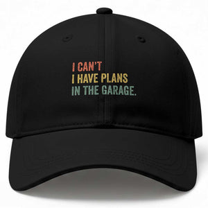 I Cant I Have Plans In The Garage Baseball Cap Funny Car Mechanics Father's Day