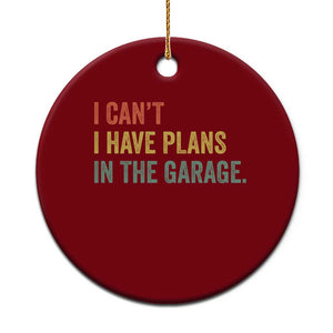 I Cant I Have Plans In The Garage Ceramic Ornament Funny Car Mechanics Father's Day TS11 1pc Red Print Your Wear