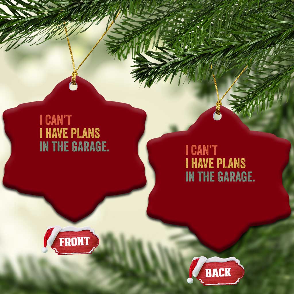 I Cant I Have Plans In The Garage Ceramic Ornament Funny Car Mechanics Father's Day TS11 Print Your Wear