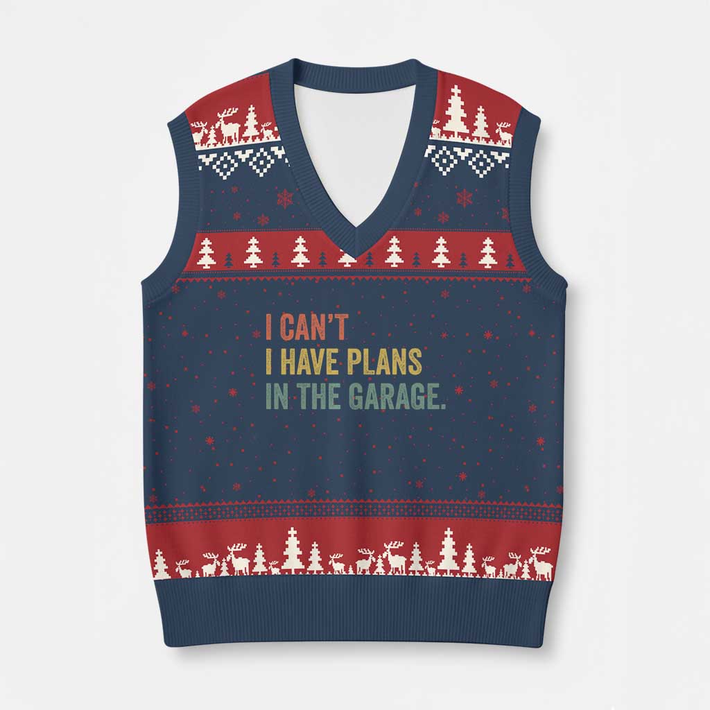 I Cant I Have Plans In The Garage V-Neck Knit Sweater Vest Funny Car Mechanics Father's Day TS11 Navy Red Print Your Wear