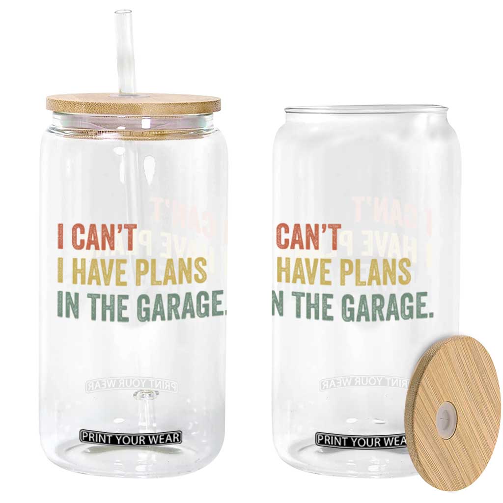 I Cant I Have Plans In The Garage Glass Can Funny Car Mechanics Father's Day