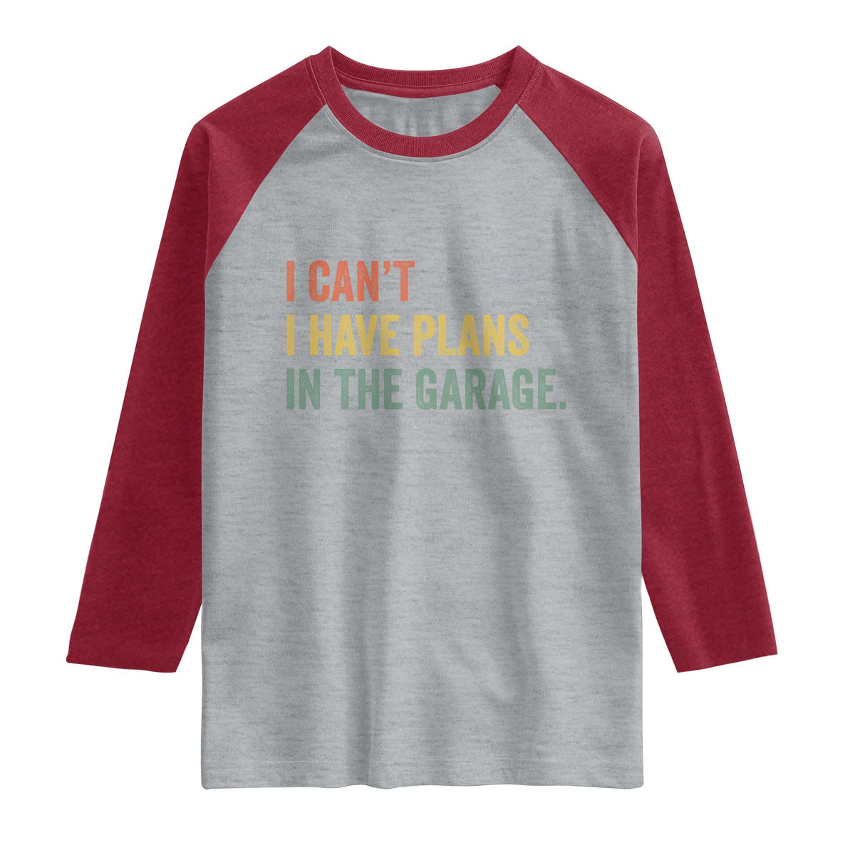I Cant I Have Plans In The Garage Raglan Shirt Funny Car Mechanics Father's Day TS11 Heather Gray Heather Red Print Your Wear