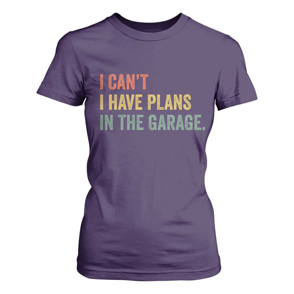 I Cant I Have Plans In The Garage T Shirt For Women Funny Car Mechanics Father's Day TS11 Purple Print Your Wear
