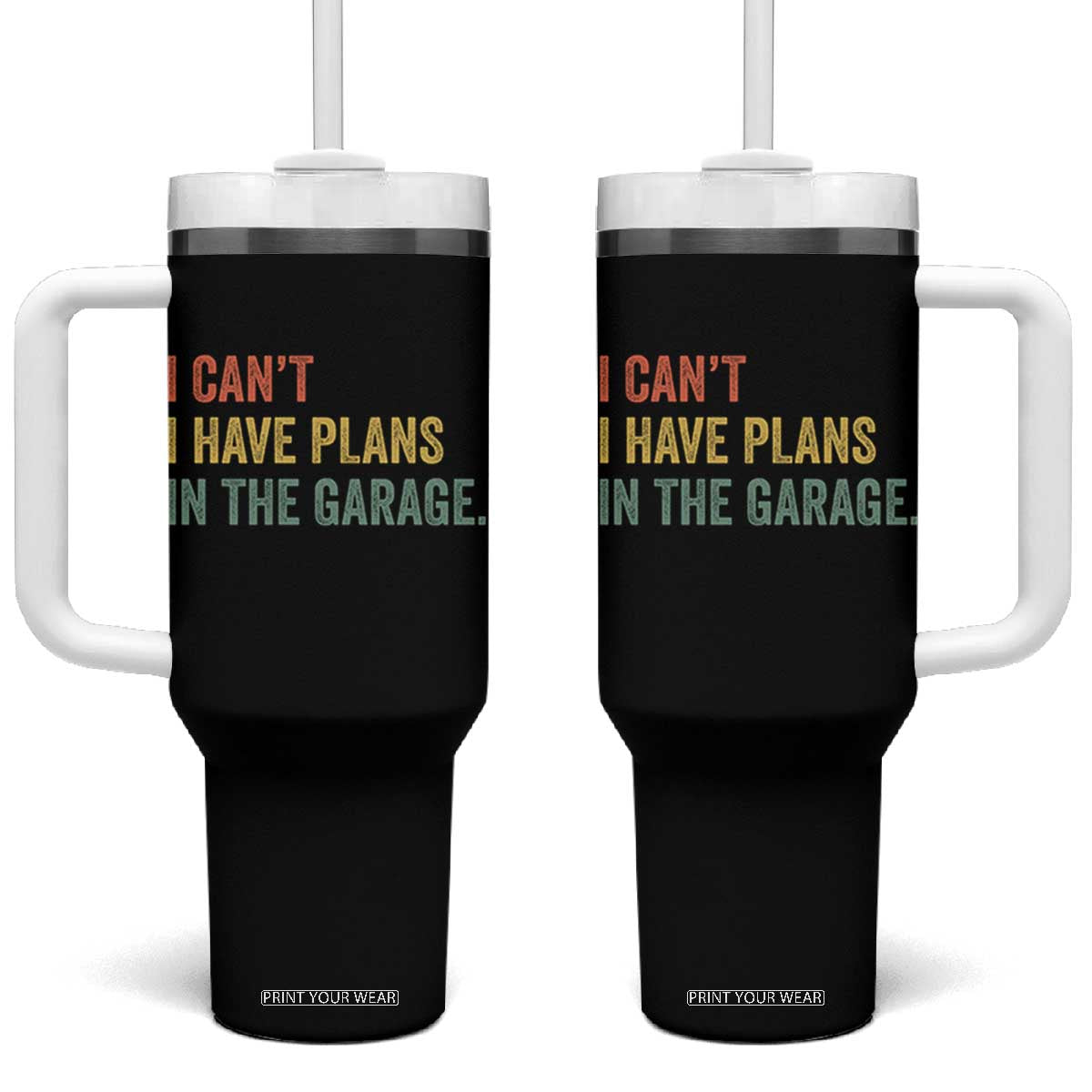 I Cant I Have Plans In The Garage Tumbler With Handle Funny Car Mechanics Father's Day TS11 One Size: 40 oz Black Print Your Wear