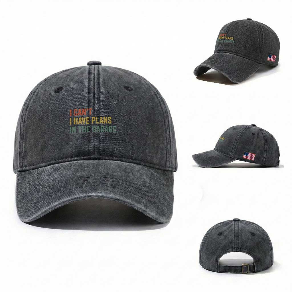I Cant I Have Plans In The Garage Washed Cotton Baseball Cap Funny Car Mechanics Father's Day