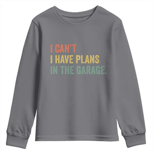I Cant I Have Plans In The Garage Youth Sweatshirt Funny Car Mechanics Father's Day TS11 Charcoal Print Your Wear