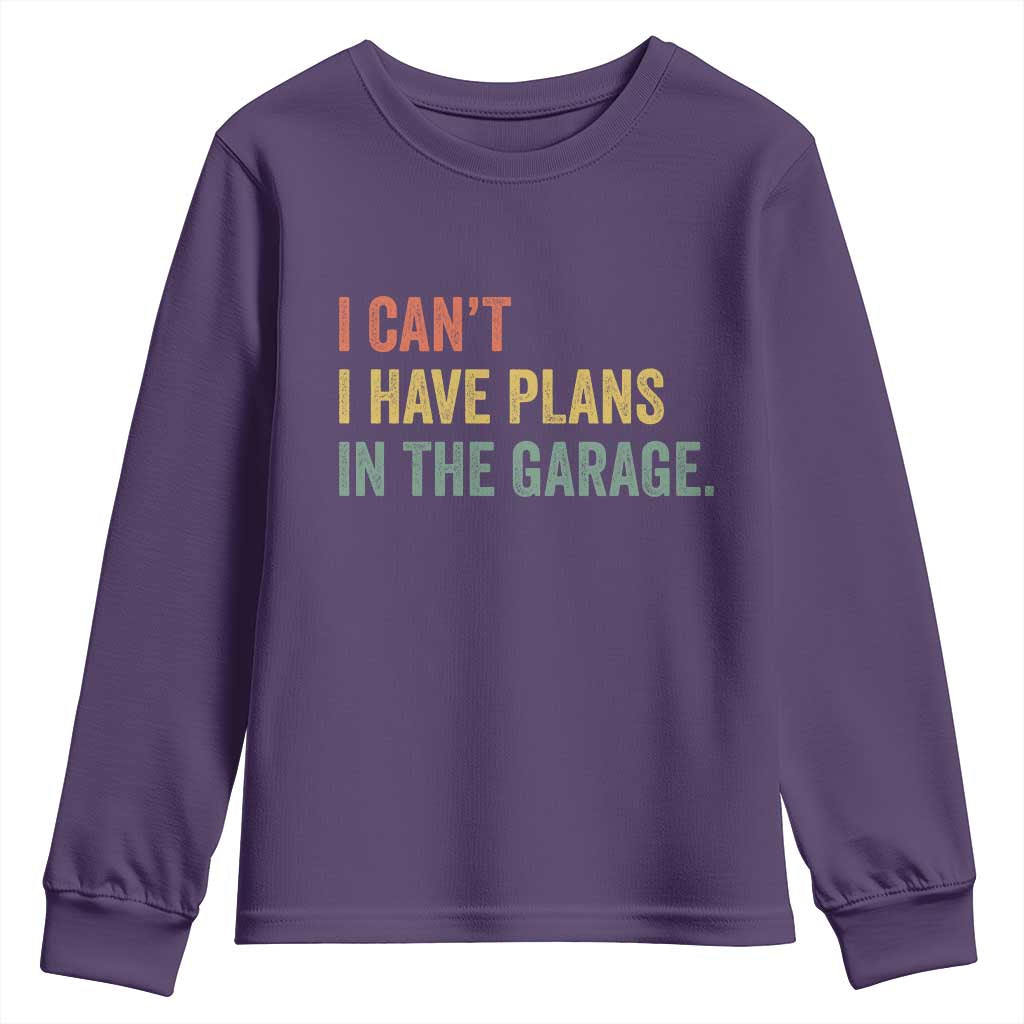I Cant I Have Plans In The Garage Youth Sweatshirt Funny Car Mechanics Father's Day TS11 Purple Print Your Wear