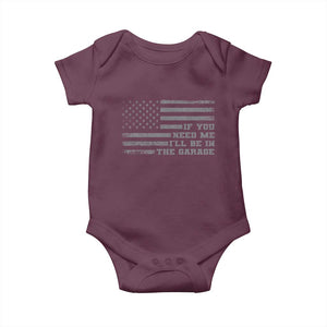 If You Need Me I Will Be In The Garage Funny Mechanic Baby Onesie Vintage American Flag TS11 Maroon Print Your Wear