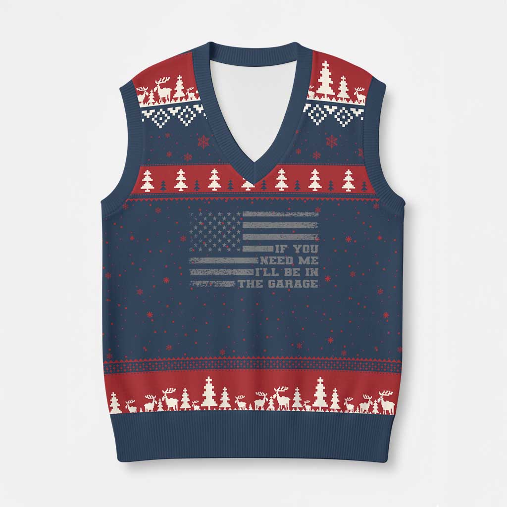 If You Need Me I Will Be In The Garage Funny Mechanic V-Neck Knit Sweater Vest Vintage American Flag TS11 Navy Red Print Your Wear