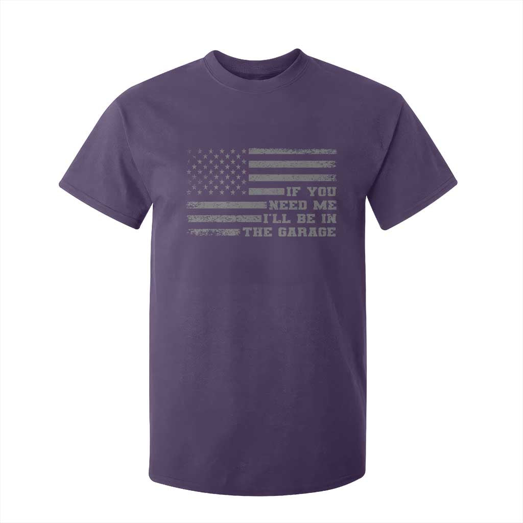 If You Need Me I Will Be In The Garage Funny Mechanic T Shirt For Kid Vintage American Flag TS11 Purple Print Your Wear