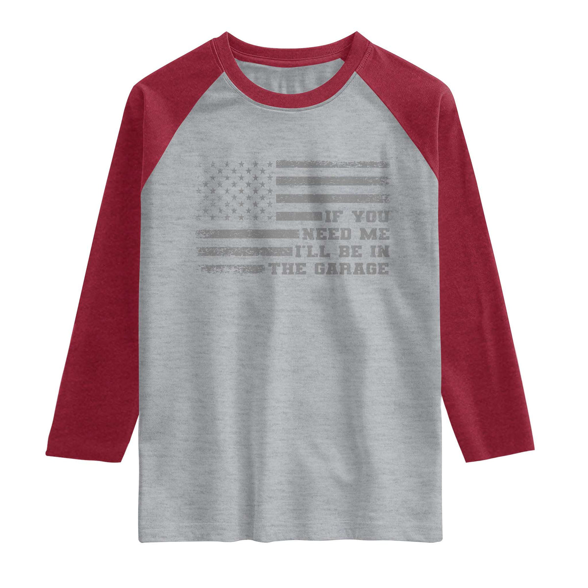 If You Need Me I Will Be In The Garage Funny Mechanic Raglan Shirt Vintage American Flag TS11 Heather Gray Heather Red Print Your Wear