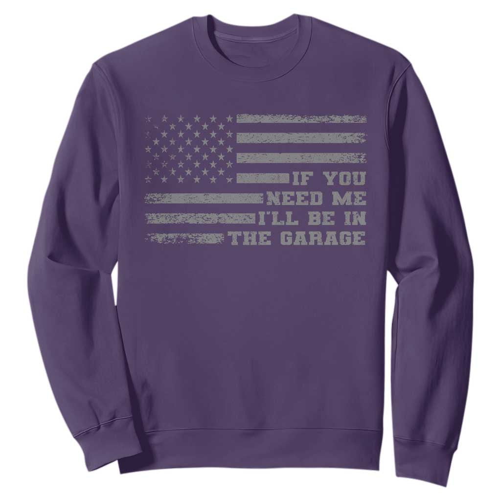 If You Need Me I Will Be In The Garage Funny Mechanic Sweatshirt Vintage American Flag TS11 Purple Print Your Wear