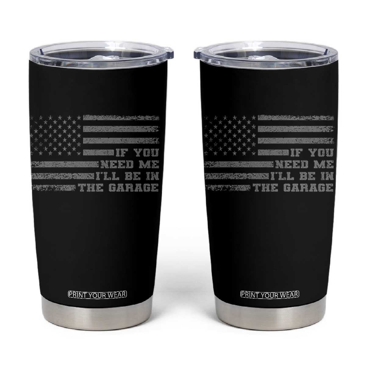 If You Need Me I Will Be In The Garage Funny Mechanic Tumbler Cup Vintage American Flag