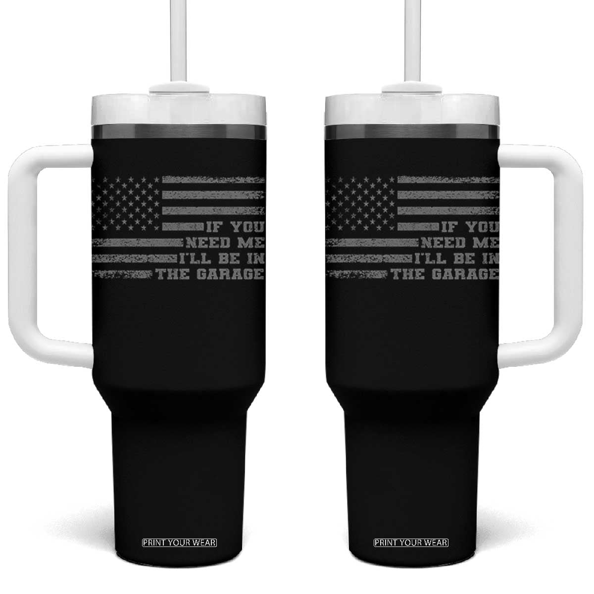 If You Need Me I Will Be In The Garage Funny Mechanic Tumbler With Handle Vintage American Flag TS11 One Size: 40 oz Black Print Your Wear