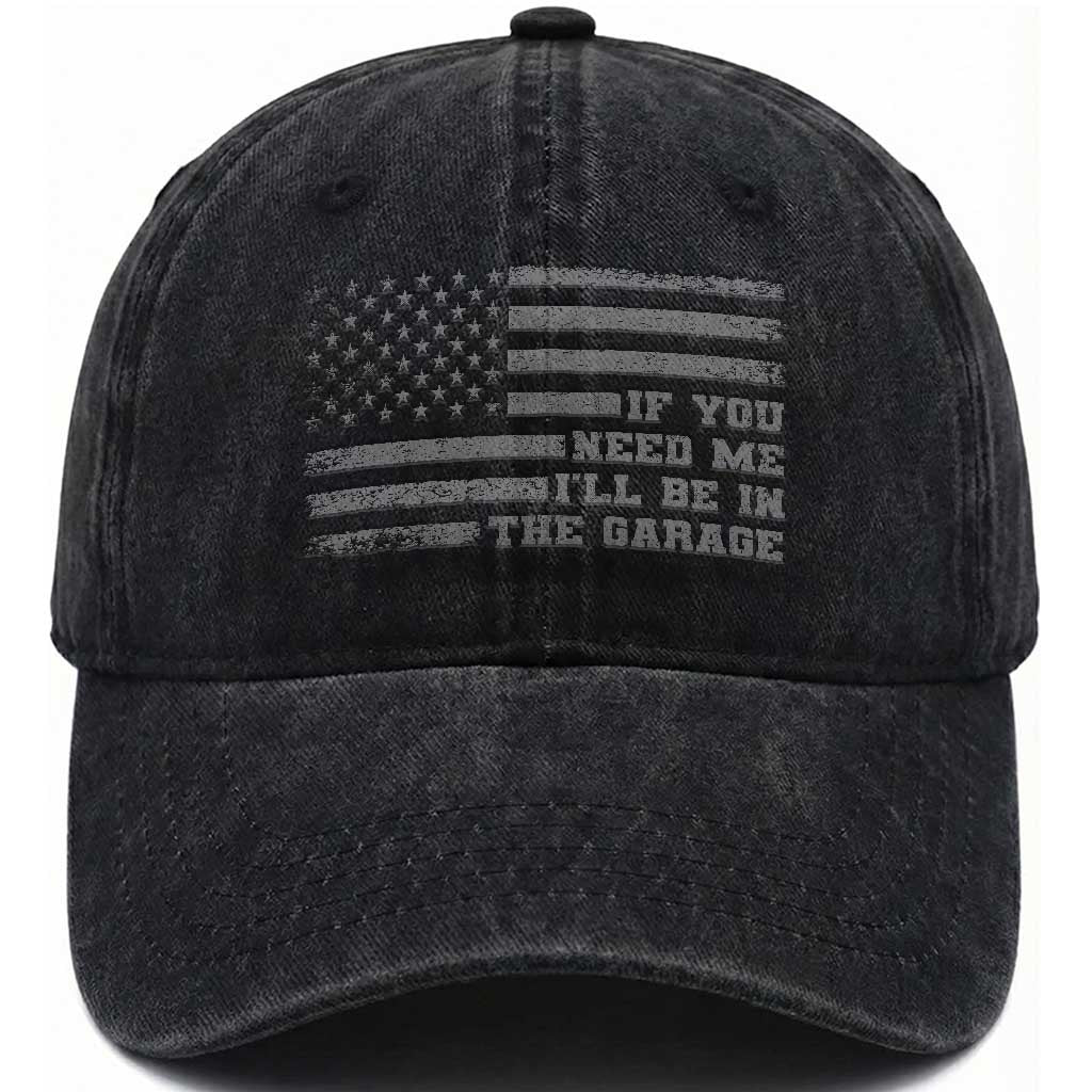 If You Need Me I Will Be In The Garage Funny Mechanic Washed Cotton Baseball Cap Vintage American Flag