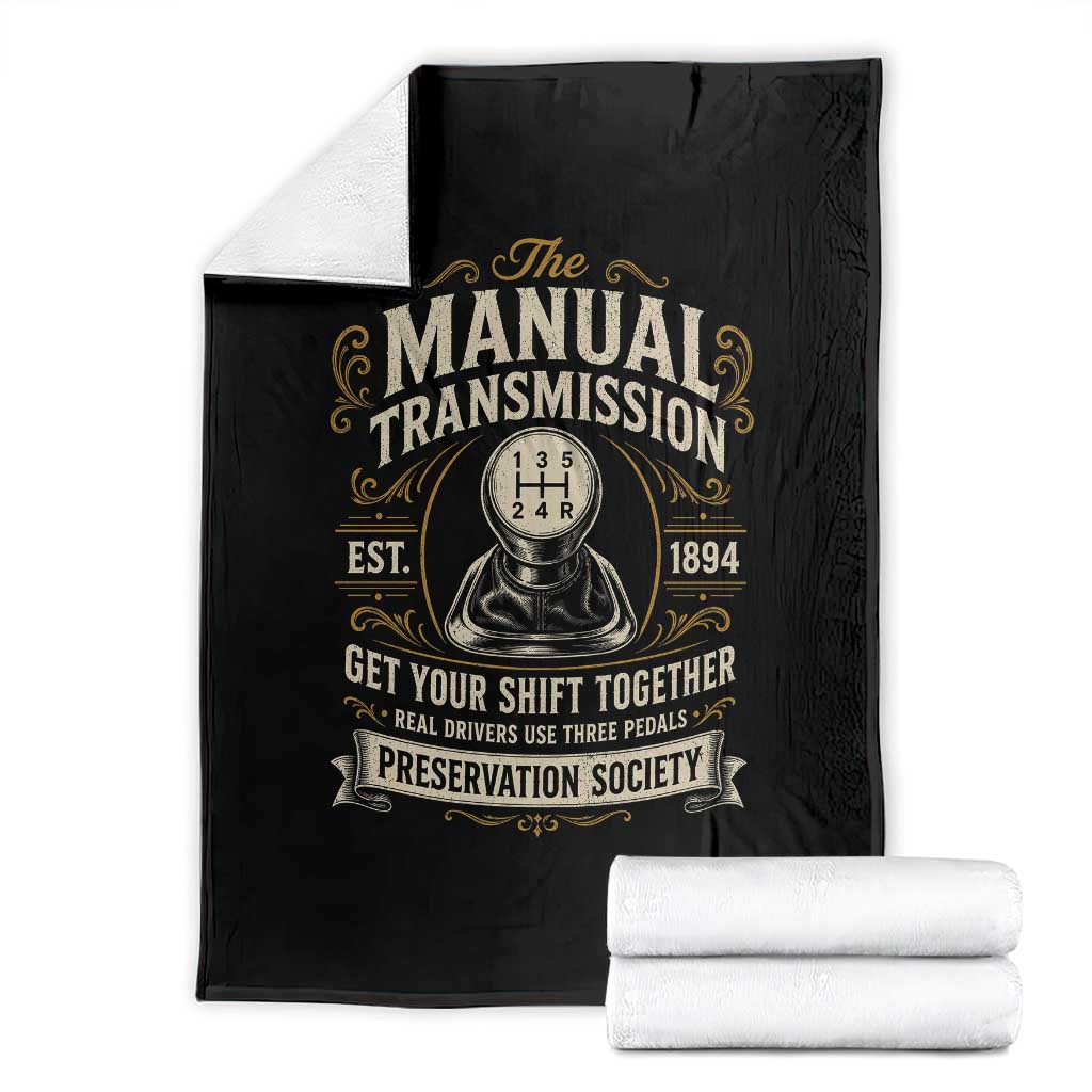 The Manual Transmission Preservation Society Get Your Shift Together Throw Blanket Funny Manual Car Guy TS11 Black Print Your Wear
