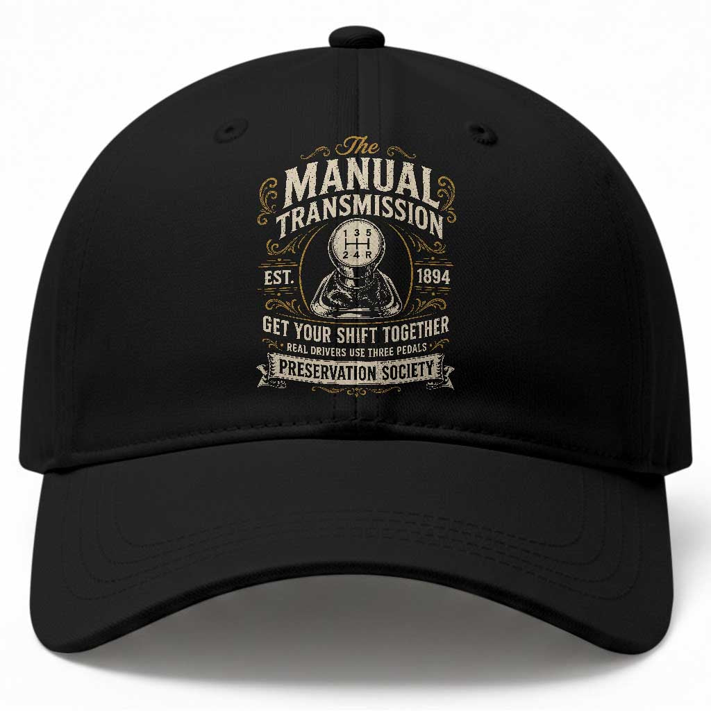 The Manual Transmission Preservation Society Get Your Shift Together Baseball Cap Funny Manual Car Guy TS11 Print Your Wear