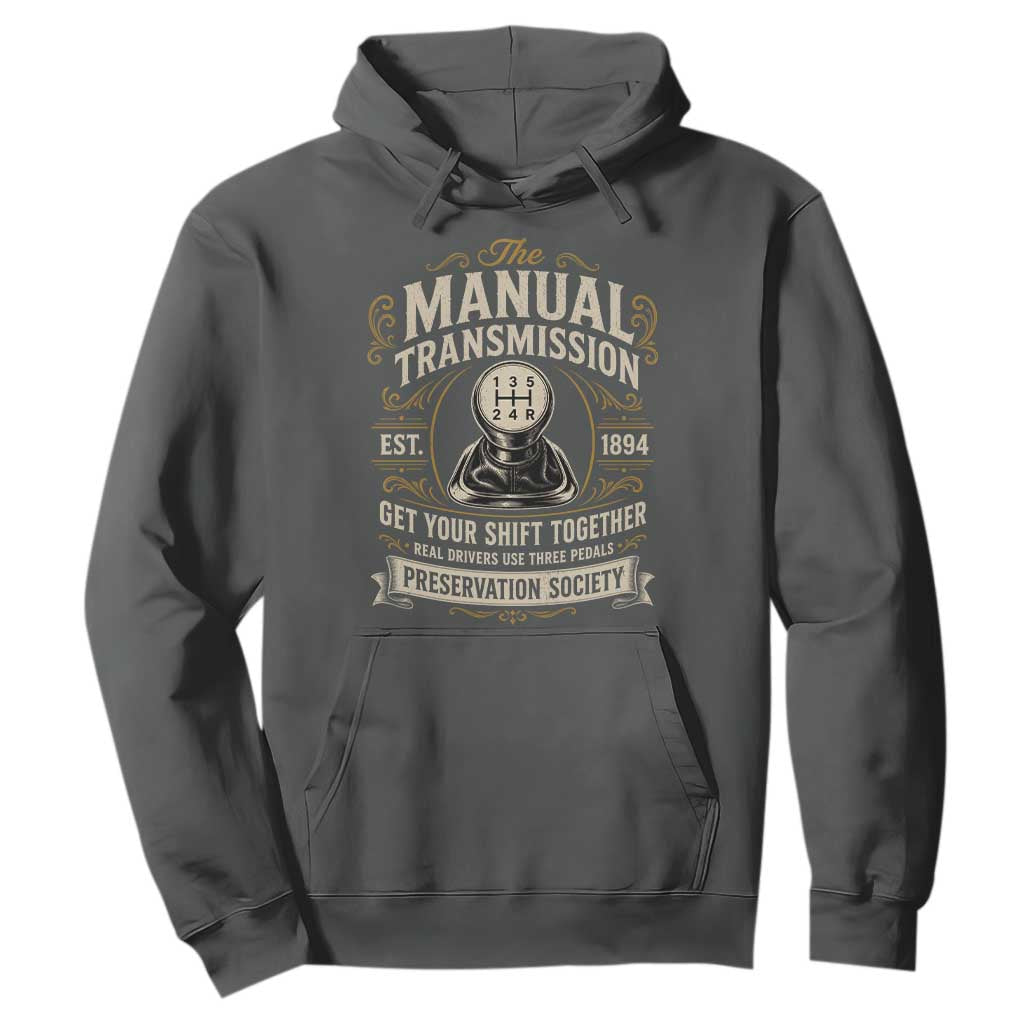 The Manual Transmission Preservation Society Get Your Shift Together Hoodie Funny Manual Car Guy