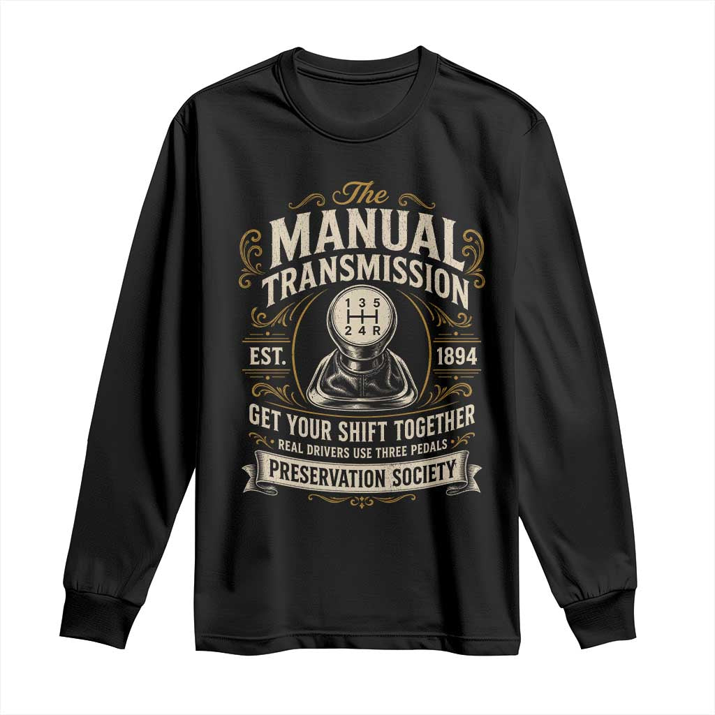 The Manual Transmission Preservation Society Get Your Shift Together Long Sleeve Shirt Funny Manual Car Guy TS11 Black Print Your Wear