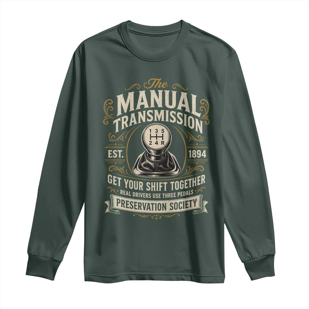 The Manual Transmission Preservation Society Get Your Shift Together Long Sleeve Shirt Funny Manual Car Guy