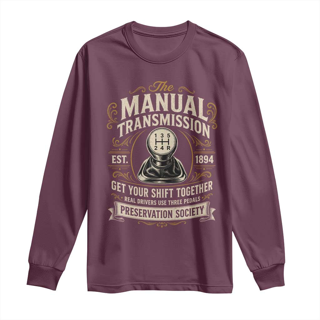 The Manual Transmission Preservation Society Get Your Shift Together Long Sleeve Shirt Funny Manual Car Guy