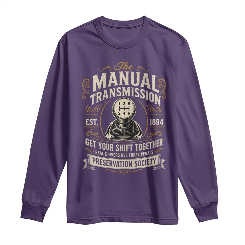 The Manual Transmission Preservation Society Get Your Shift Together Long Sleeve Shirt Funny Manual Car Guy