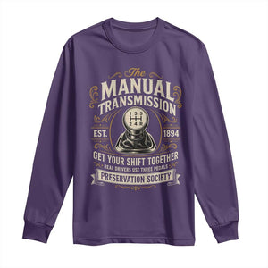 The Manual Transmission Preservation Society Get Your Shift Together Long Sleeve Shirt Funny Manual Car Guy