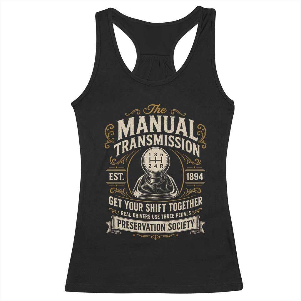 The Manual Transmission Preservation Society Get Your Shift Together Racerback Tank Top Funny Manual Car Guy TS11 Black Print Your Wear