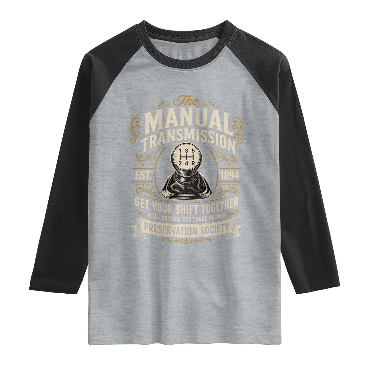 The Manual Transmission Preservation Society Get Your Shift Together Raglan Shirt Funny Manual Car Guy