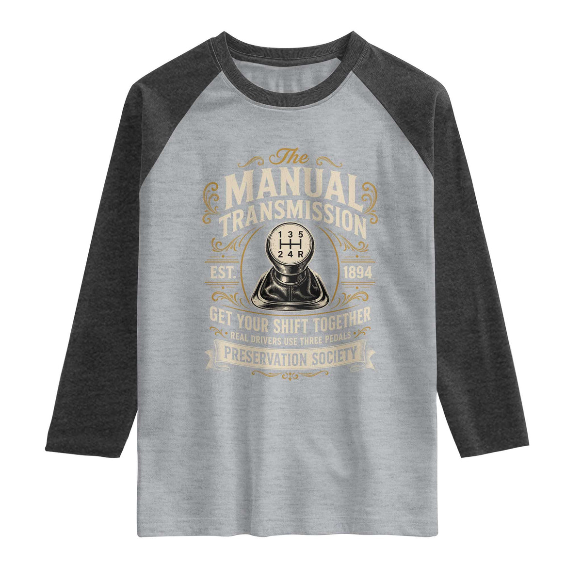 The Manual Transmission Preservation Society Get Your Shift Together Raglan Shirt Funny Manual Car Guy